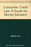 Consumer credit law : a guide for money advisers