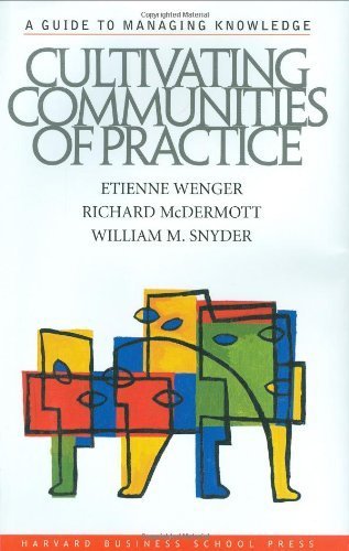 Cultivating Communities of Practice by Etienne Wenger, Richard McDermott, William M. Snyder(March 15, 2002) Hardcover