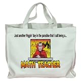 Just another friggin' day in the paradise that I call being a MATH TEACHER Totebag (Cotton Tote / Bag)