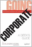 Going Corporate: A Geek's Guide