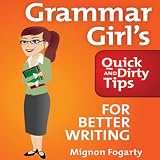 Grammar Girl's Quick and Dirty Tips for Better Writing (Unabridged)