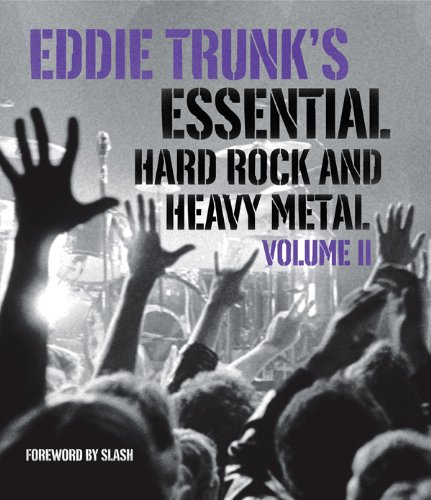 Eddie Trunk's Essential Hard Rock and Heavy Metal Volume II