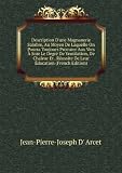 Description D'une Magnanerie Salubre, Au Moyen De Laquelle On Pourra Toujours Procurer Aux Vers Ã? Soie Le DegrÃ© De Ventilation, De Chaleur Et . RÃ©ussite De Leur Ã?ducation (French Edition)