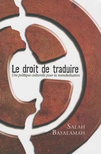 Le droit de traduire : Une politique culturelle pour la mondialisation