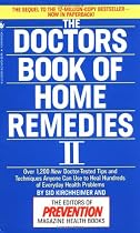The Doctors Book of Home Remedies II: Over 1,200 New Doctor-Tested Tips and Techniques Anyone Can Use to Heal Hundreds  of Everyday Health Problems