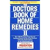 The Doctors Book of Home Remedies II: Over 1,200 New Doctor-Tested Tips and Techniques Anyone Can Use to Heal Hundreds  of Everyday Health Problems