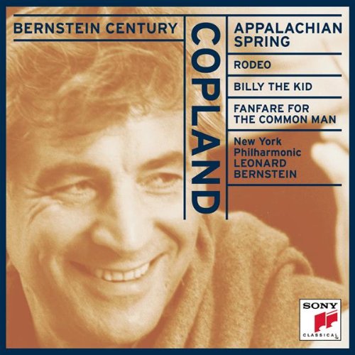 Bernstein Century - Copland: Appalachian Spring; Rodeo; Billy the Kid; Fanfare for the Common Man