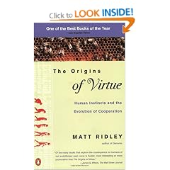 The Origins of Virtue: Human Instincts and the Evolution of Cooperation