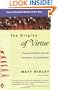The Origins of Virtue: Human Instincts and the Evolution of Cooperation