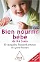 Bien nourrir son b�b� : De 0 � 3 ans