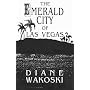 The Emerald City of Las Vegas (The Archaeology of Movies and Books, Vol 3)