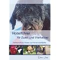 Hotelf�hrer f�r Zwei- und Vierbeiner: Tierfreundliche Unterk�nfte in Deutschland und anderen europ�ischen L�ndern