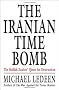 The Iranian Time Bomb: The Mullah Zealots' Quest for Destruction