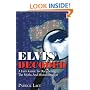 Elvis Decoded: A Fan's Guide To Deciphering The Myths And Misinformation