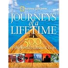 Journeys of a Lifetime: 500 of the World's Greatest Trips by  National Geographic