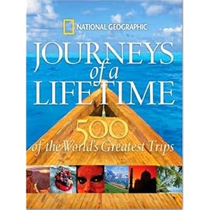 Journeys of a Lifetime: 500 of the World's Greatest Trips