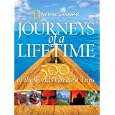 Journeys of a Lifetime: 500 of the World's Greatest Trips by National Geographic