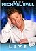 Michael Ball - The Best Of Michael Ball - Live
