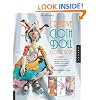 Creative Cloth Doll Collection: A Complete Guide to Creating Figures, Faces, Clothing, Accessories, and Embellishments