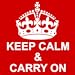 Keep Calm & Carry On