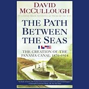 The Path Between the Seas: The Creation of the Panama Canal, 1870-1914 | [David McCullough]