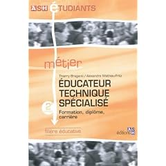 Educateur technique sp�cialis� : Formation, dipl�me, carri�re