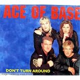 Don'T Turn Aroundvon "Ace Of Base"