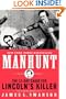 Manhunt: The 12-Day Chase for Lincoln's Killer