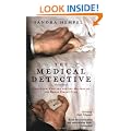 The Medical Detective: John Snow, Cholera and the Mystery of the Broad Street Pump