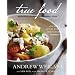 True Food: Seasonal, Sustainable, Simple, Pure