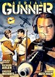  : Aerial Gunner (DVD) Drama (1943) 78 Minutes ~ Starring: Chester Morris, Richard Arlen, Jimmy Lydon, Amelita Ward, Dick Purcell, Robert Mitchum ~ Directed By: William H. Pine