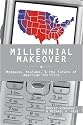 Millennial Makeover: MySpace, YouTube, and the Future of American Politics