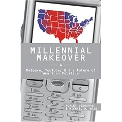 Millennial Makeover: MySpace, YouTube, and the Future of American Politics