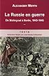 La Russie en guerre : Tome 2, De Stalingrad � Berlin, 1943-1945