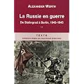 La Russie en guerre : Tome 2, De Stalingrad � Berlin, 1943-1945