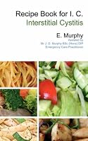 Recipe Book for I.C.: Interstitial Cystitis