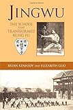 Jingwu : the school that saved kung fu