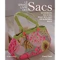 Le grand livre des Sacs : 30 mod�les pas � pas pour r�aliser de superbes sacs