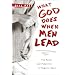 What God Does When Men Lead: The Power and Potential of Regular Guys