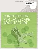 Construction for Landscape Architecture: Portfolio Skills