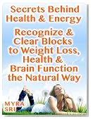 Secrets Behind Health & Energy - Recognize and Clear Blocks to Weight Loss, Health & Brain Function the Natural Way (Energy Secrets Series)