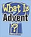 What Is Advent?