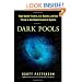 Dark Pools: The Rise of the Machine Traders and the Rigging of the U.S. Stock Market