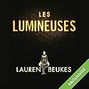 Les Lumineuses | Livre audio Auteur(s) : Lauren Beukes Narrateur(s) : Aurore Bonjour