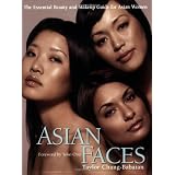 Asian Faces: The Essential Beauty and Makeup Guide for Asian Women