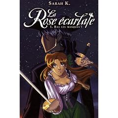 La Rose �carlate, Tome 1 : Bas les masques !