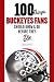 100 Things Buckeyes Fans Should Know & Do Before They Die (100 Things 100 Things) (100 Things .... Fans Should Know & Do Before They Die)