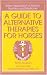 A Guide to Alternative Therapies for Horses (British Association of Holistic Nutrition)