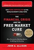 The Financial Crisis and the Free Market Cure:  Why Pure Capitalism is the World Economy’s Only Hope