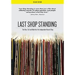 Last Shop Standing: The Rise, Fall And Rebirth Of The Independent Record Shop